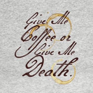 Coffee or Death T-Shirt